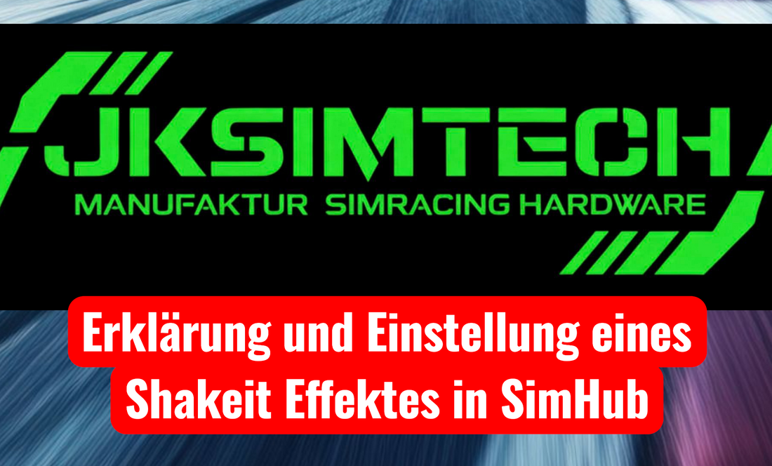 Erklärung und Anleitung zum Einstellen eines Shakeit Effektes in Simhub